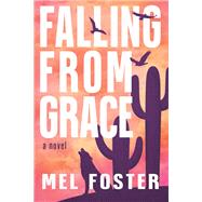 Falling From Grace by Mel Foster, 9781954676978