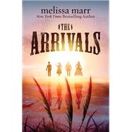 The Arrivals by Marr, Melissa, 9780061826979