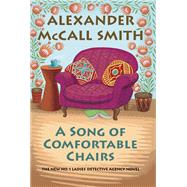 A Song of Comfortable Chairs No. 1 Ladies' Detective Agency (23) by McCall Smith, Alexander, 9780593316979