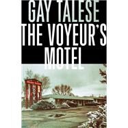 The Voyeur's Motel by Talese, Gay, 9780802126979