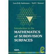 Introduction to the Mathematics of Subdivision Surfaces by Andersson, Lars-erik; Stewart, Neil F., 9780898716979