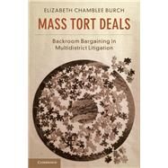 Mass Tort Deals by Burch, Elizabeth Chamblee, 9781108416979