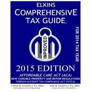 Elkins Comprehensive Tax Guide 2015 Edition by Elkins, Chad M.; Elkins, Tim M., 9781503116979