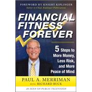 Financial Fitness Forever:  5 Steps to More Money, Less Risk, and More Peace of Mind by Merriman, Paul; Buck, Richard, 9780071786980