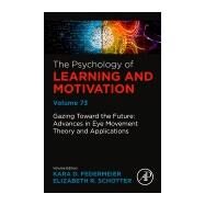 The Psychology of Learning and Motivation by Federmeier, Kara D.; Schotter, Elizabeth, 9780128206980