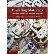 Modeling Materials: Continuum, Atomistic and Multiscale Techniques by Ellad B. Tadmor , Ronald E. Miller, 9780521856980