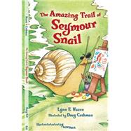 The Amazing Trail of Seymour Snail by Hazen, Lynn E.; Cushman, Doug, 9780805086980