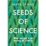 Seeds of Science by Lynas, Mark, 9781472946980