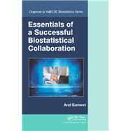 Essentials of a Successful Biostatistical Collaboration by Earnest; Arul, 9781482226980