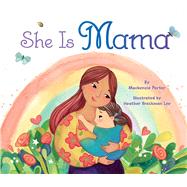 She Is Mama by Porter, Mackenzie; Lee, Heather Brockman, 9781665926980