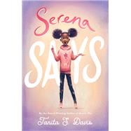Serena Says by Tanita S. Davis, 9780062936981