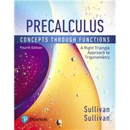 Precalculus  Concepts Through Functions, A Right Triangle Approach to Trigonometry by Sullivan, Michael, 9780134686981