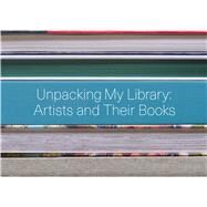 Unpacking My Library by Steffens, Jo; Neumann, Matthias; Proust, Marcel (CON), 9780300216981
