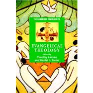 The Cambridge Companion to Evangelical Theology by Edited by Timothy Larsen , Daniel J. Treier, 9780521846981