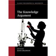 The Knowledge Argument by Coleman, Sam, 9781316506981
