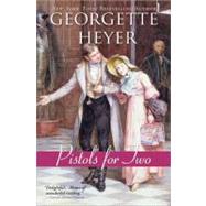 Pistols for Two: And Other Stories by Heyer, Georgette, 9781402256981