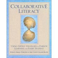 Collaborative Literacy : Using Gifted Strategies to Enrich Learning for Every Student by Susan E. Israel, 9781412916981