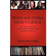People and Stories / Gente Y Cuentos: Who Owns Literature? Communities Find Their Voice Through Short Stories by SARAH HIRSCHMAN, 9781440186981