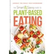 The Smart and Savvy Guide to Plant-based Eating by Siloam, 9781629996981