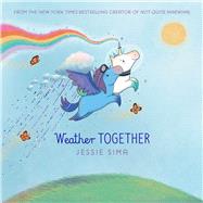 Weather Together by Sima, Jessie; Sima, Jessie, 9781665916981