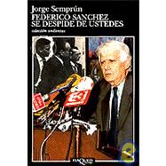 Federico Sanchez Se Despide De Ustedes by Semprun, Jorge, 9788472236981
