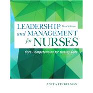 Leadership and Management for Nurses Core Competencies for Quality Care by Finkelman, Anita, 9780134056982