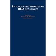 Phylogenetic Analysis of DNA Sequences by Miyamoto, Michael M.; Cracraft, Joel, 9780195066982