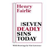 The Seven Deadly Sins Today by Fairlie, Henry, 9780268016982