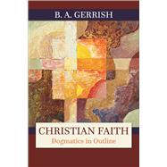 Christian Faith by Gerrish, B. A., 9780664256982