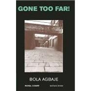 Gone Too Far! by Agbaje, Bola, 9780713686982