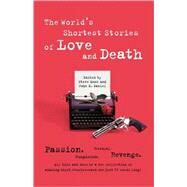 World's Shortest Stories Of Love And Death by Hall, Steve, 9780762406982