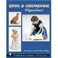 Bing & Grohdahl*TM Figurines by Caroline and NickPope, 9780764316982