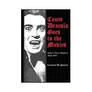 Count Dracula Goes to the Movies by Joslin, Lyndon W., 9780786406982