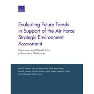 Evaluating Future Trends in Support of the Air Force Strategic Environment Assessment by Orletsky, David T.; Wong, Yuna Huh; Alkire, Brien; Berner, Steven; Frelinger, David R., 9780833096982