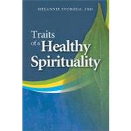 Traits of a Healthy Spirituality by Svoboda, Melannie, 9781585956982