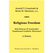 Religious Freedom by Guminski, Arnold T.; Harrison, Brian W.; Bradley, Gerald V., 9781587316982