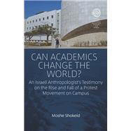 Can Academics Change the World? by Shokeid, Moshe, 9781789206982
