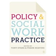 Policy & Social Work Practice by Evans, Tony; Keating, Frank, 9781848606982