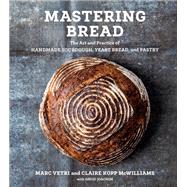 Mastering Bread The Art and Practice of Handmade Sourdough, Yeast Bread, and Pastry [A Baking Book] by Vetri, Marc; Kopp McWilliams, Claire; Joachim, David, 9781984856982