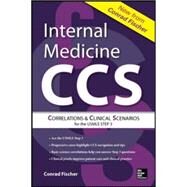 Internal Medicine Correlations and Clinical Scenarios (CCS) USMLE Step 3 by Fischer, Conrad, 9780071826983