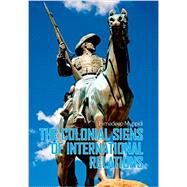 Colonial Signs of International Relations by Muppidi, Himadeep, 9780199326983