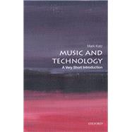 Music and Technology: A Very Short Introduction by Katz, Mark, 9780199946983