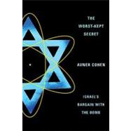 The Worst-Kept Secret by Cohen, Avner, 9780231136983