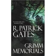 Grimm Memorials by Gates, R. Patrick, 9780786016983