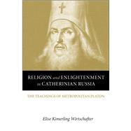 Religion and Enlightenment in Catherinian Russia by Wirtschafter, Elise Kimerling, 9780875806983