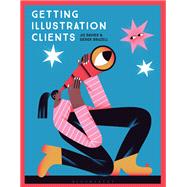 Getting Illustration Clients by Jo Davies; Derek Brazell, 9781350146983