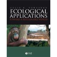 Ecological Applications Toward a Sustainable World by Townsend, Colin R., 9781405136983