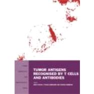 Tumor Antigens Recognized by t Cells and Antibodies by Stauss; Hans J, 9780415296984