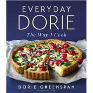 Everyday Dorie by Greenspan, Dorie; Silverman, Ellen, 9780544826984