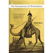 The Persistence of Orientalism by Gran, Peter, 9780815636984